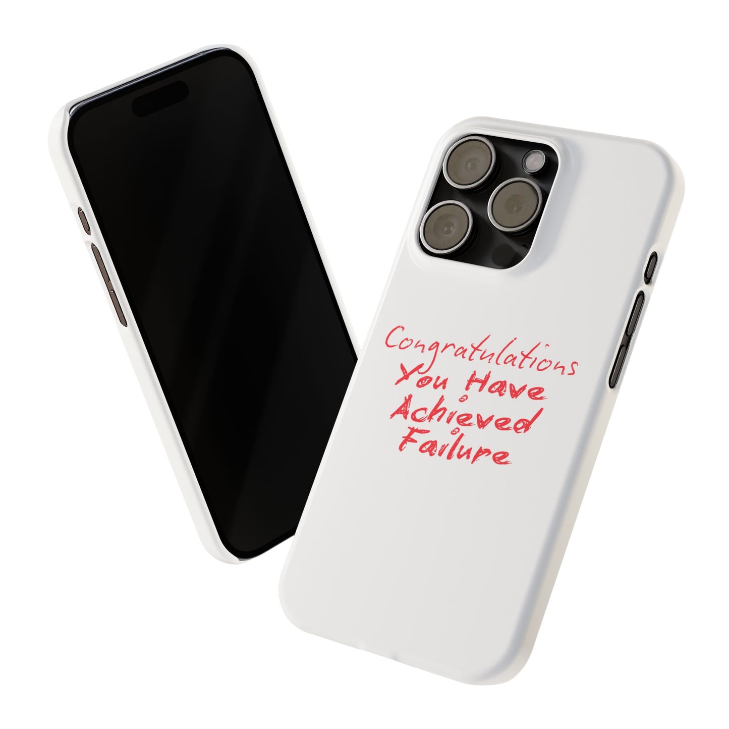 You Have Achieved Failure Phone Case