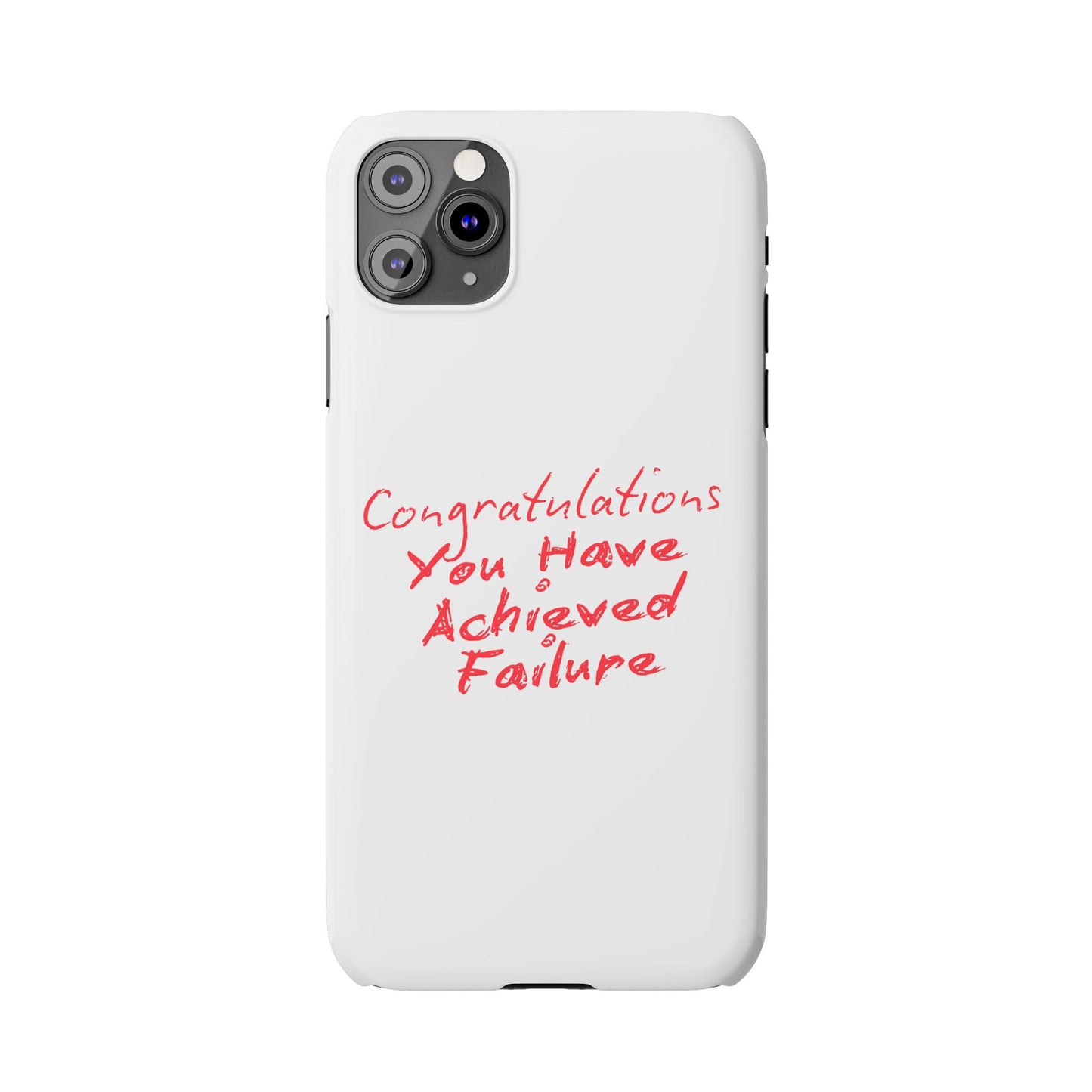 You Have Achieved Failure Phone Case