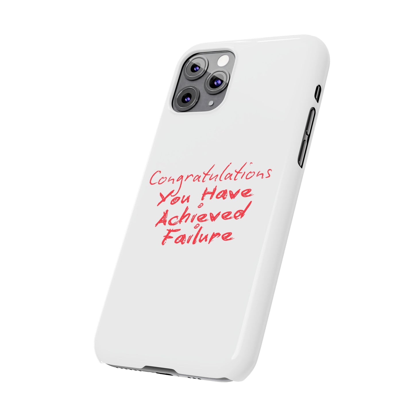 You Have Achieved Failure Phone Case
